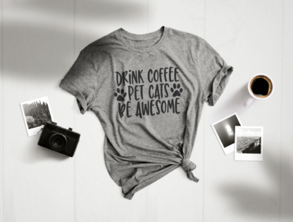 drink coffee pet cats be awesome shirt