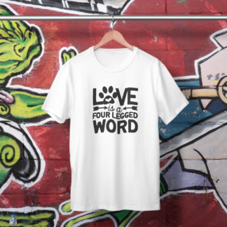 love is a four legged word shirt