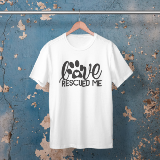 love rescued me shirt