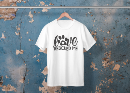 love rescued me shirt