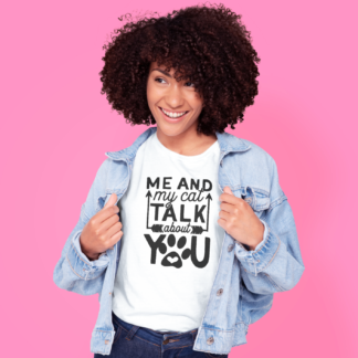 Me And My Cat Talk About You shirt