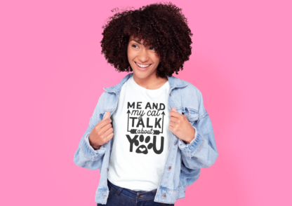 Me And My Cat Talk About You shirt